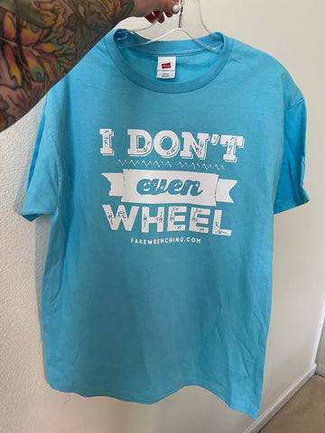 I don’t even wheel