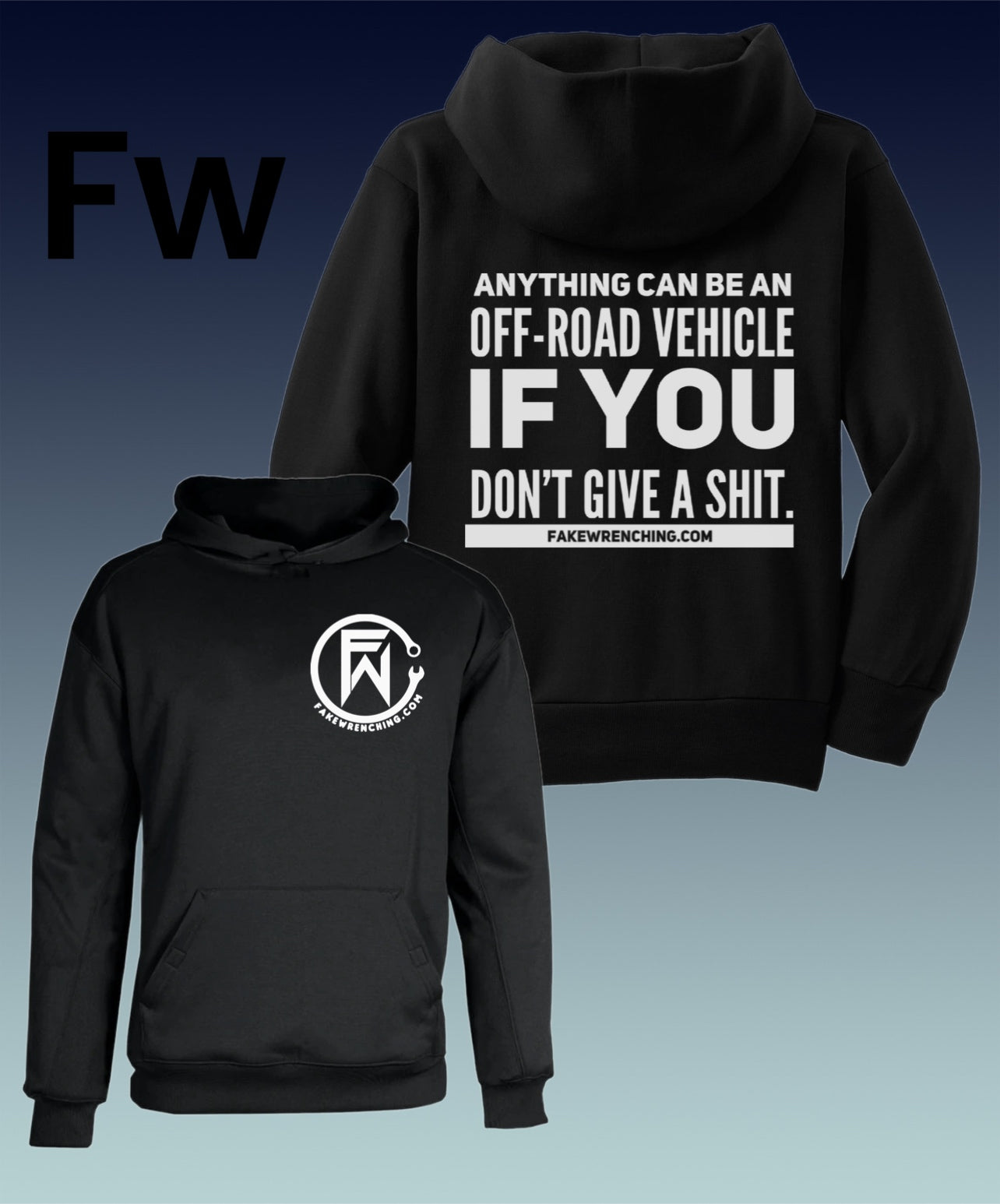 Anything can be an off-road vehicle if you don't give a shit hoodie