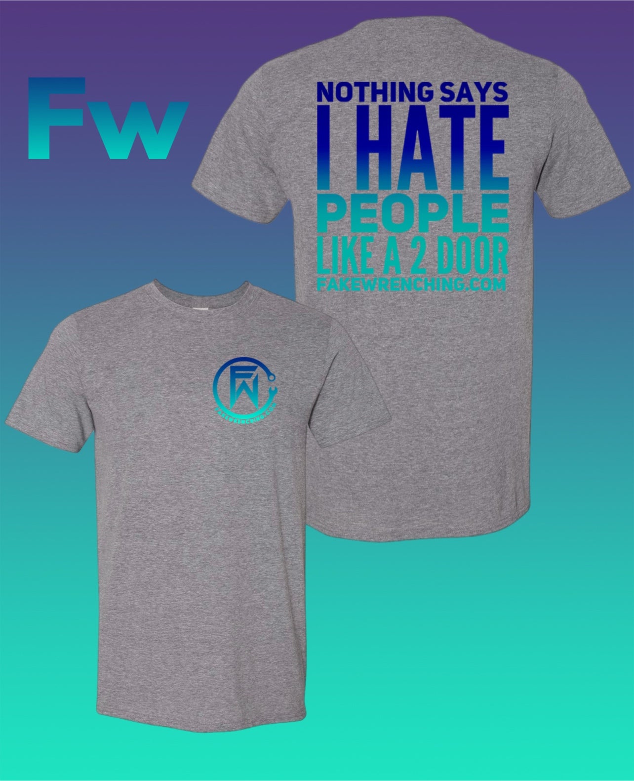 Nothing says I hate people like a 2 door *Color Shift* Shirt