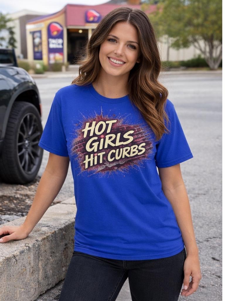 Hot Girls Hit Curbs Shirt