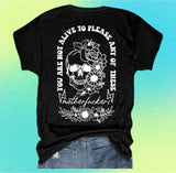 You are not alive to please anyone shirt