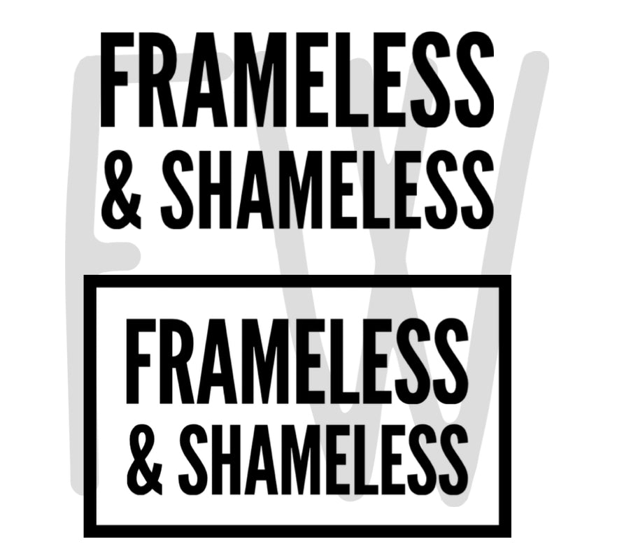 Frameless & Shameless Decal