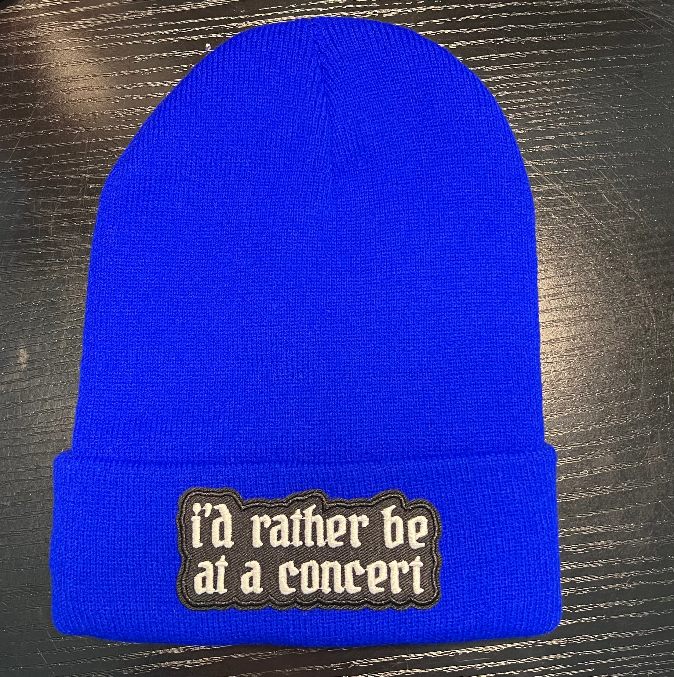 I’d rather be at a concert beanie