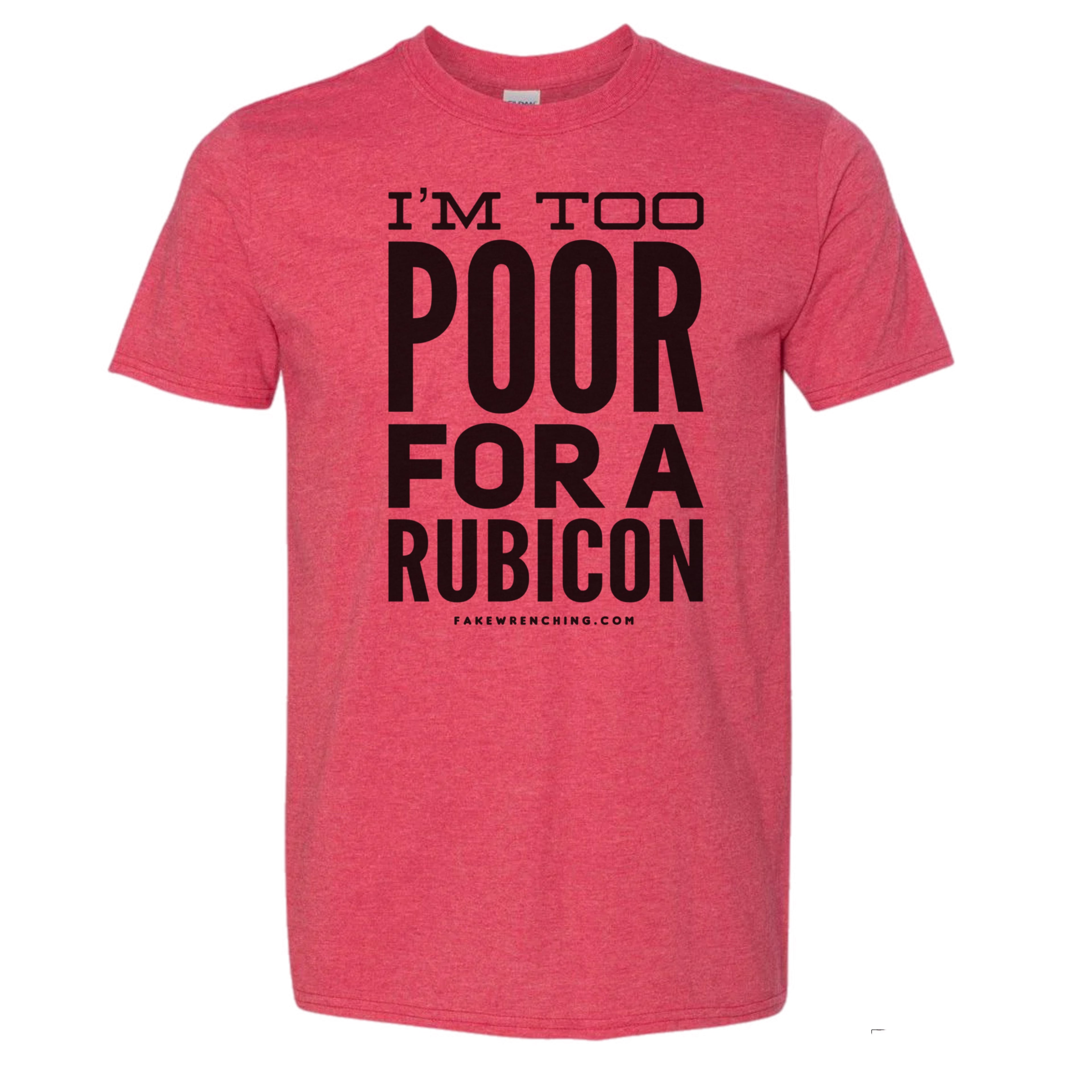 I'm Too Poor For A Rubicon Shirt
