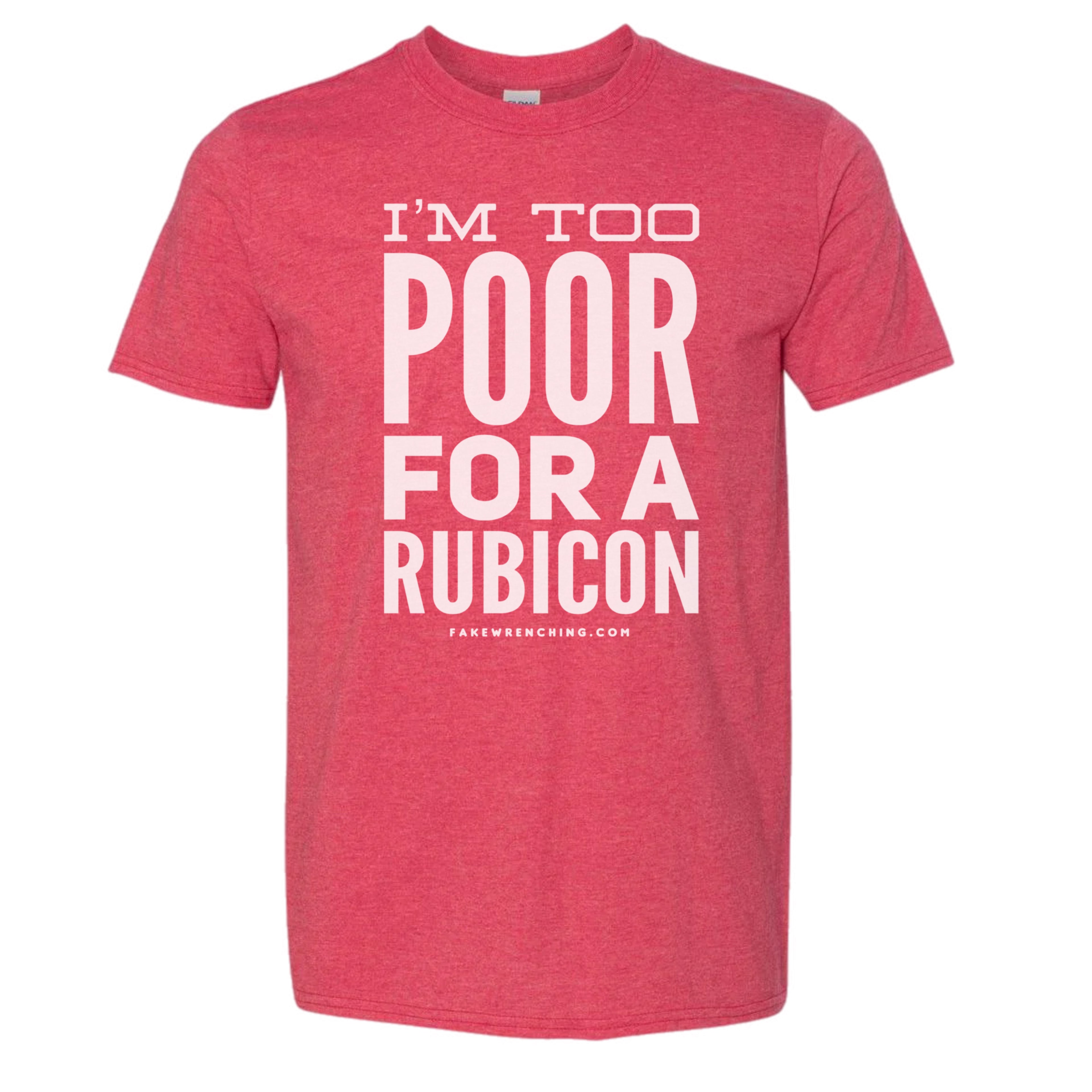 I'm Too Poor For A Rubicon Shirt