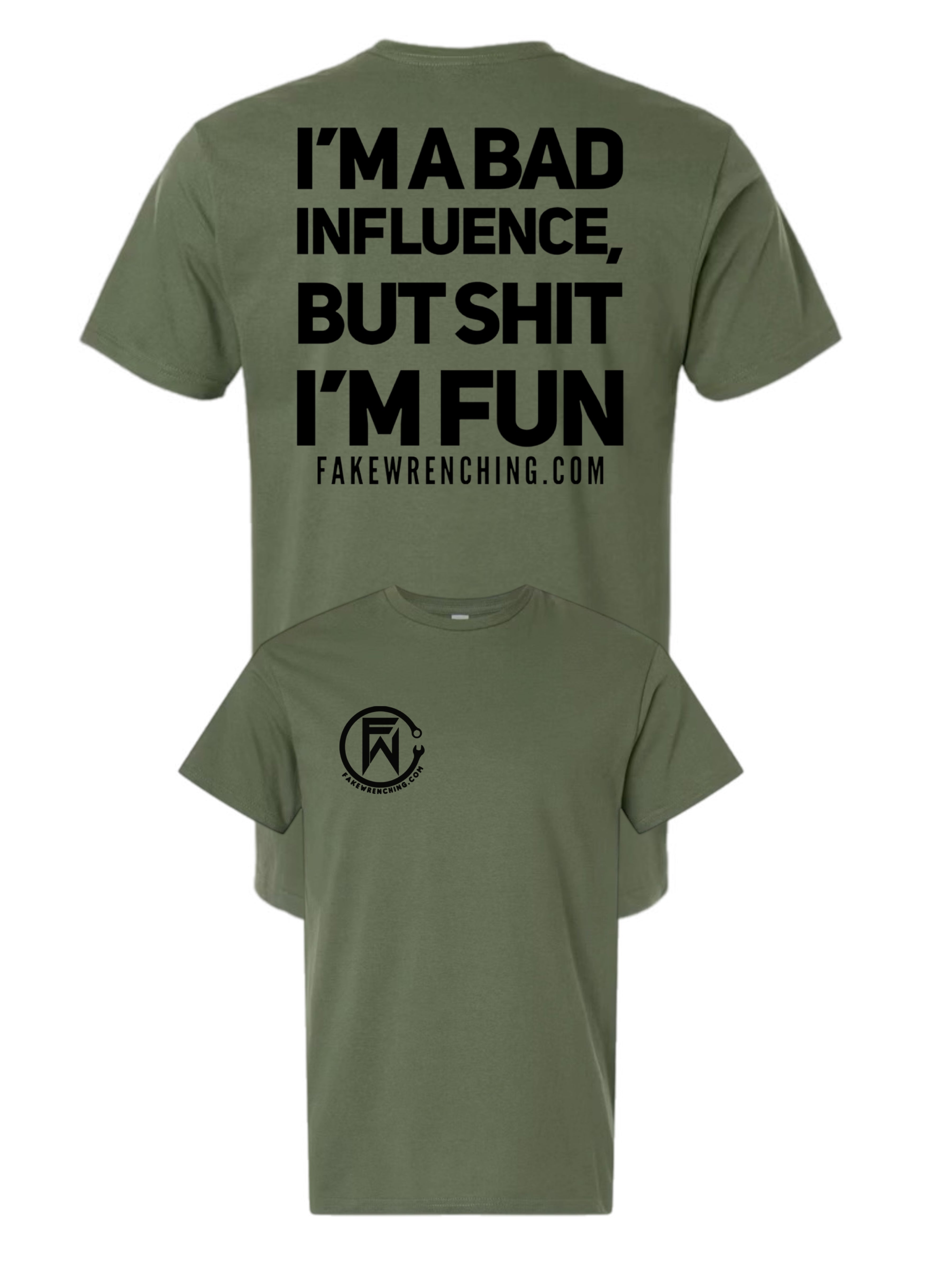 I'm a bad influence but shit I'm Fun Tee