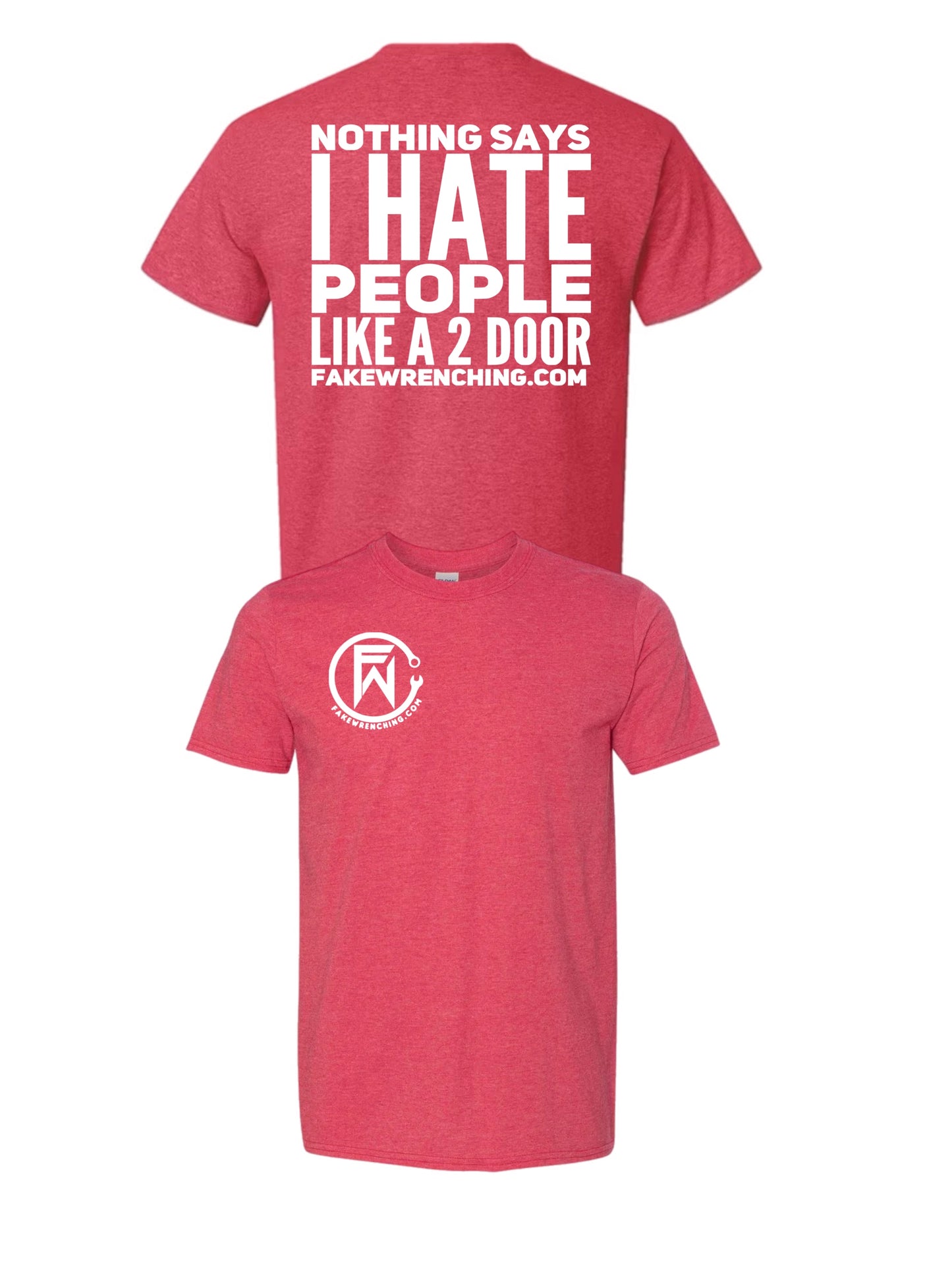 Nothings says I hate people Like a 2 door shirt