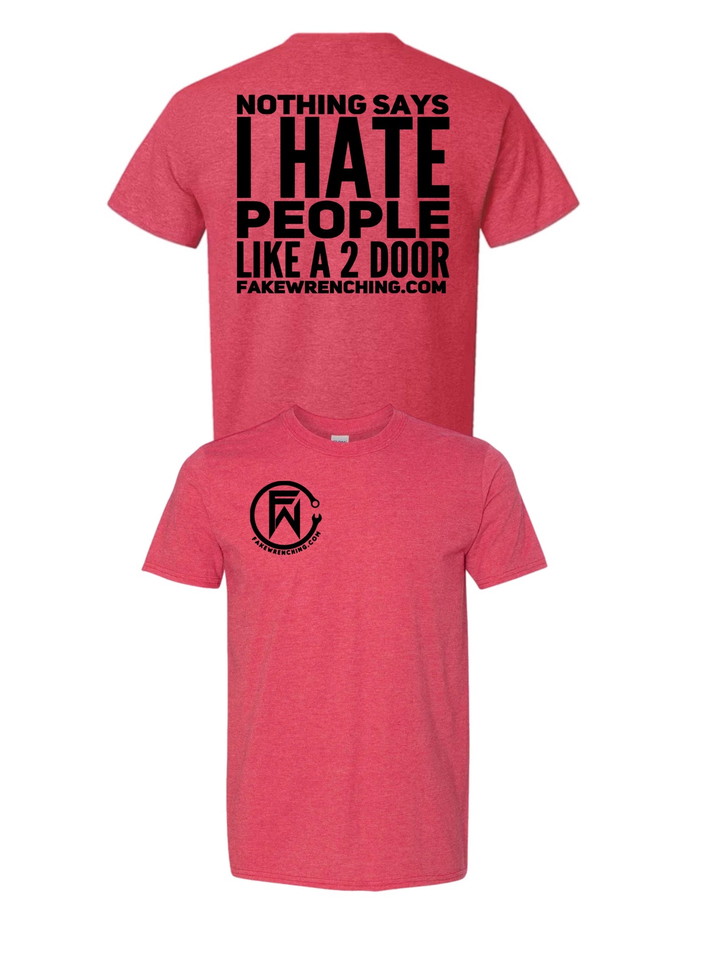 Nothings says I hate people Like a 2 door shirt
