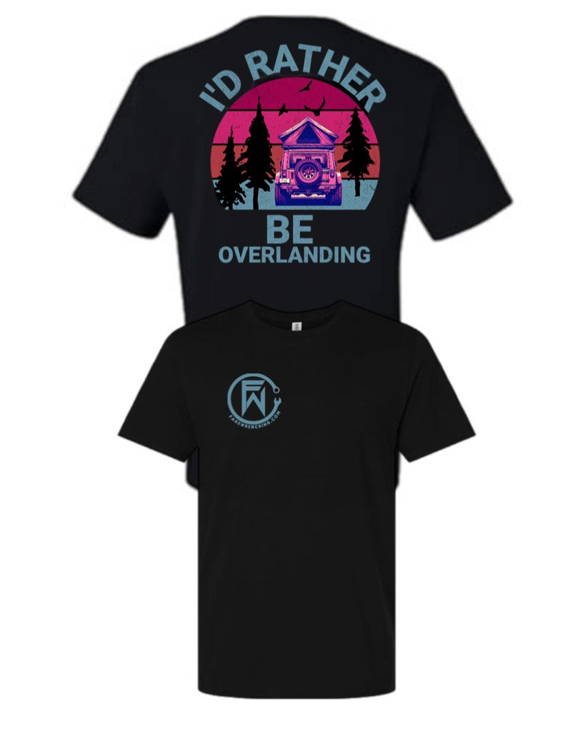 I’d rather be overlanding Tee