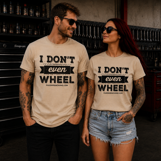 I Don't Even Wheel Shirt
