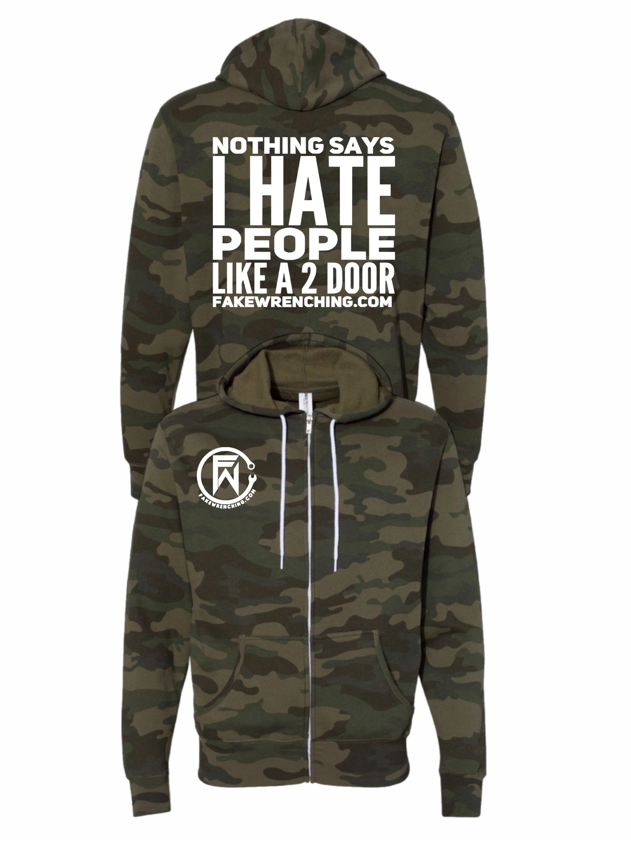 Nothing says I hate people like a 2 door camo zip up hoodie