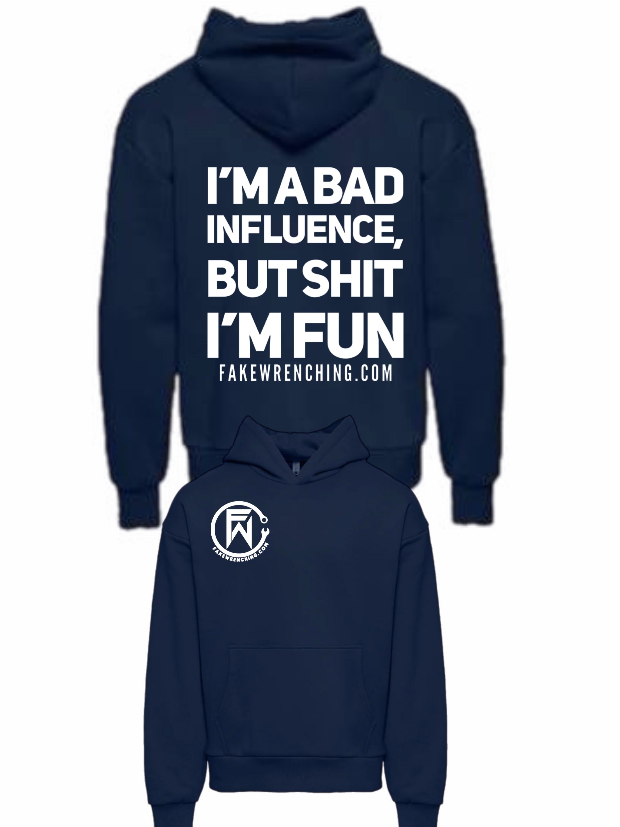 I’m a bad influence but shit I’m fun hoodie