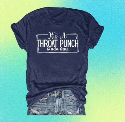 graphic tee front — Throat Punch kinda day shirt