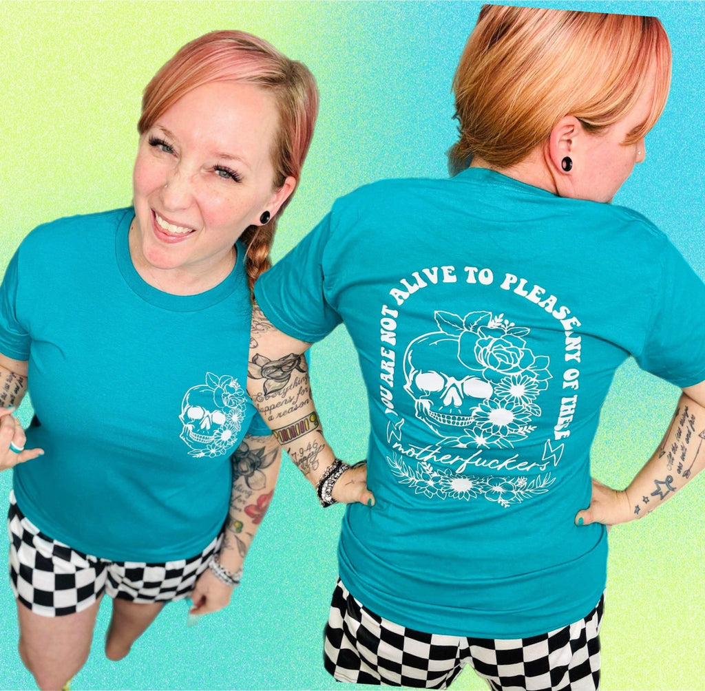 You are not alive to please anyone shirt