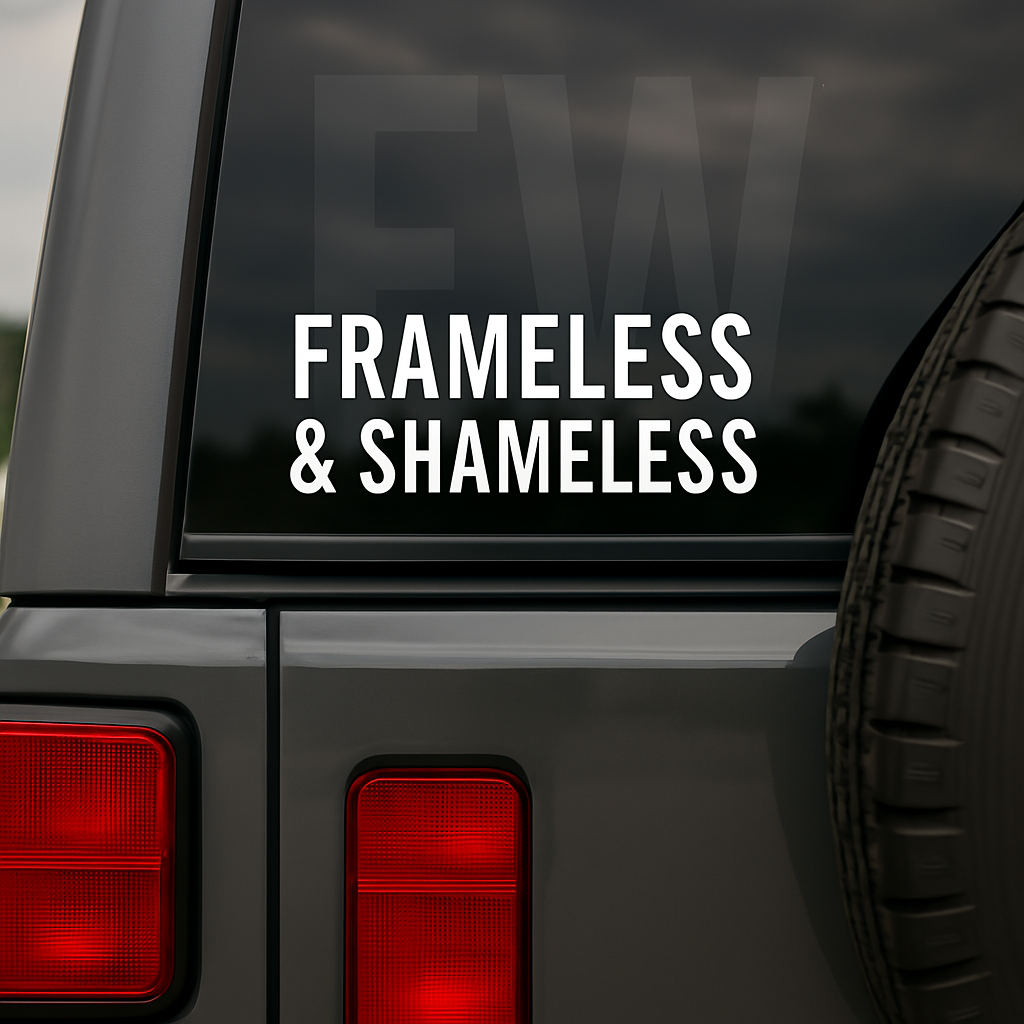 Frameless & Shameless Decal