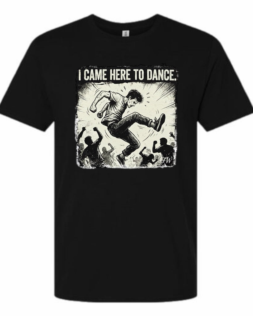 I came to dance unisex shirt