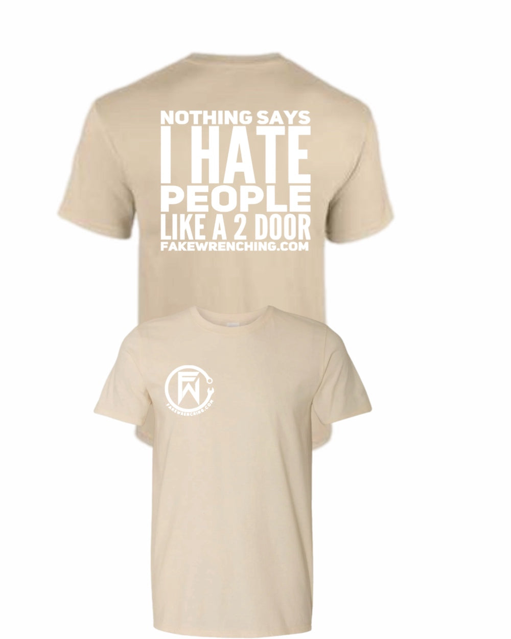 Nothings says I hate people Like a 2 door shirt