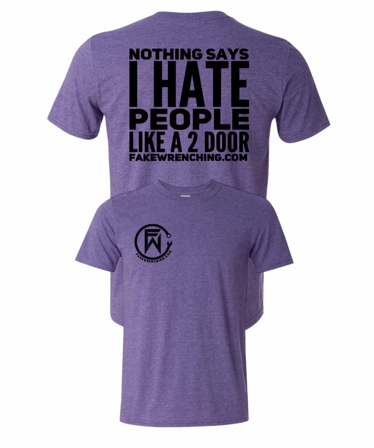 Nothings says I hate people Like a 2 door shirt