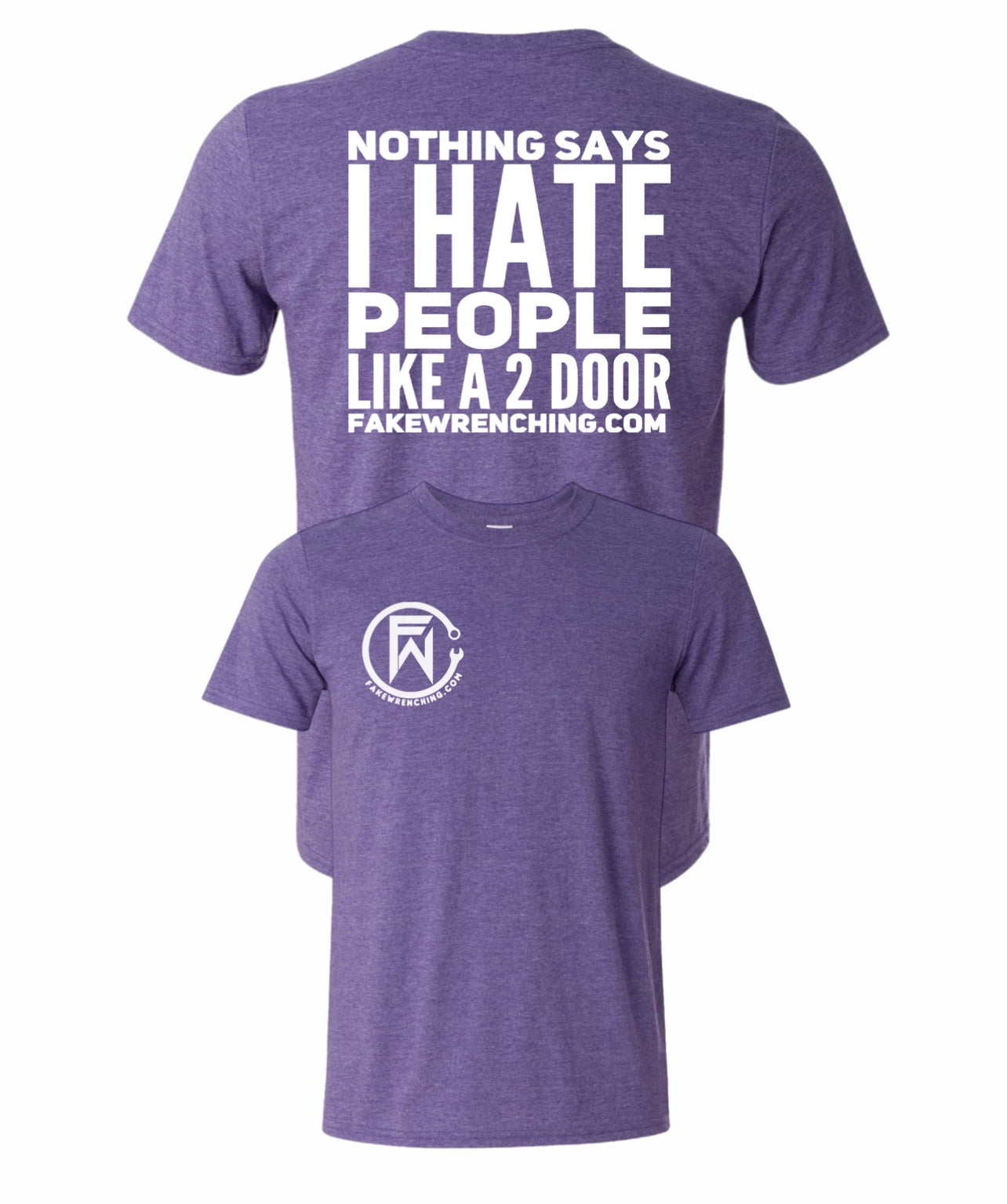 Nothings says I hate people Like a 2 door shirt