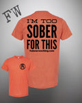 I’m too sober for this unisex shirt