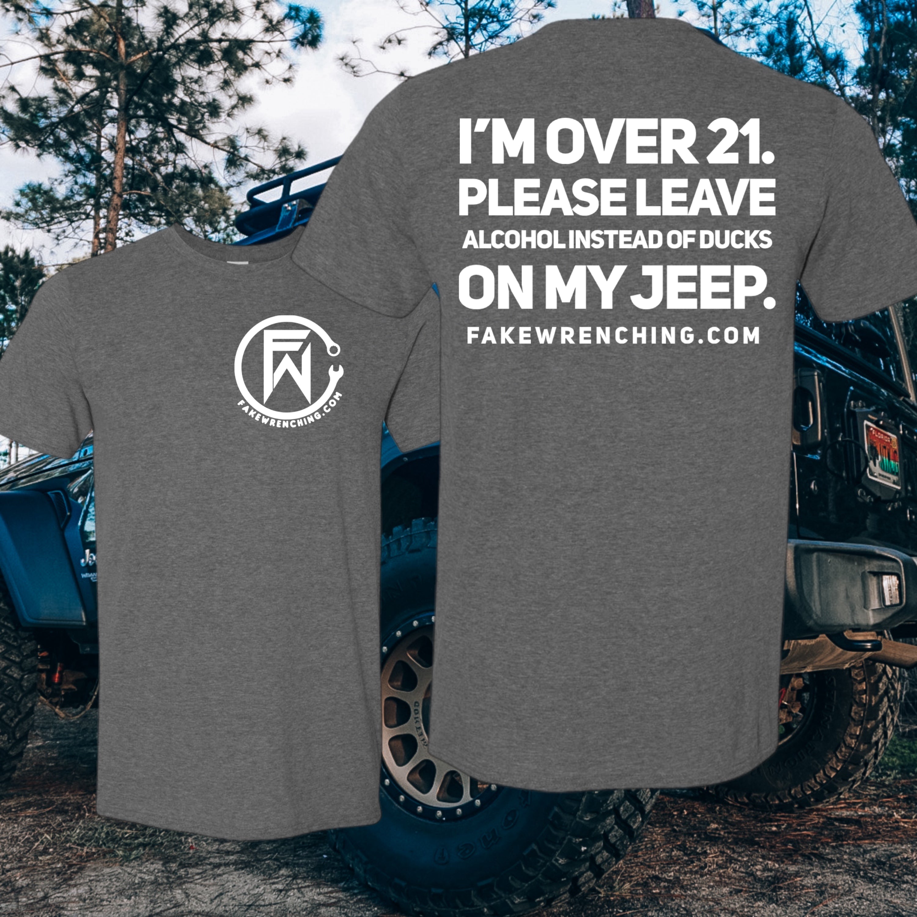 I'm over 21 please leave alcohol instead of ducks on my jeep shirt
