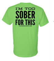 I’m too sober for this unisex shirt