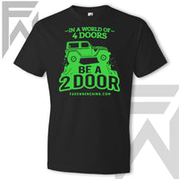 In A World Of 4Doors, Be A 2Door - Unisex T-Shirt
