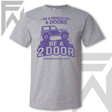 In A World Of 4Doors, Be A 2Door - Unisex T-Shirt