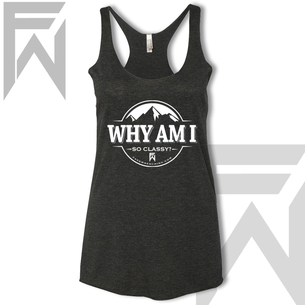 black white top back — Why Am I So Classy - Racerback Tank