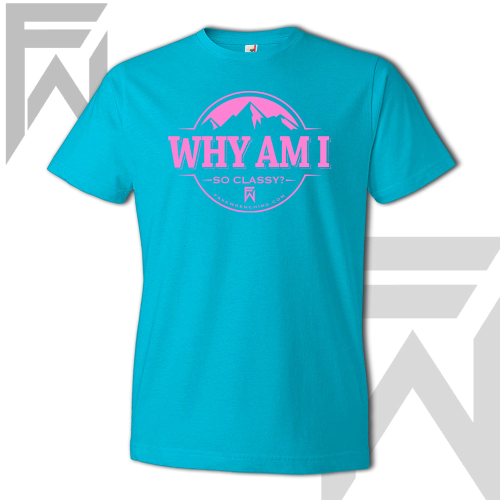 Why Am I So Classy - Unisex T-Shirt