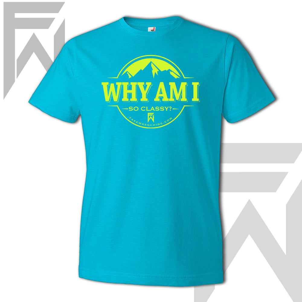 Why Am I So Classy - Unisex T-Shirt