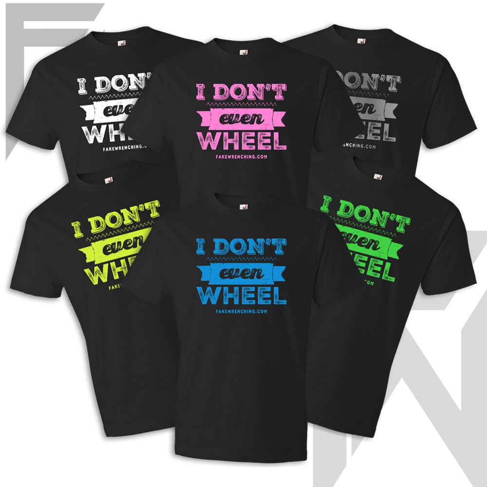I Don't Even Wheel - Black Unisex T-Shirt