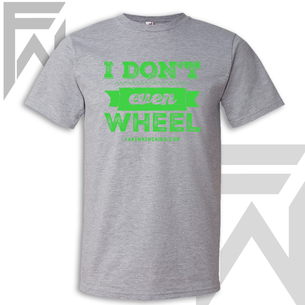 I Don't Even Wheel - Heather Grey Unisex T-Shirt