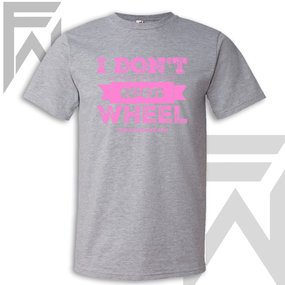 I Don't Even Wheel - Heather Grey Unisex T-Shirt
