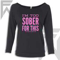 I'm Too Sober For This - Off the Shoulder Top