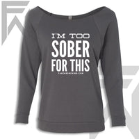 I'm Too Sober For This - Off the Shoulder Top