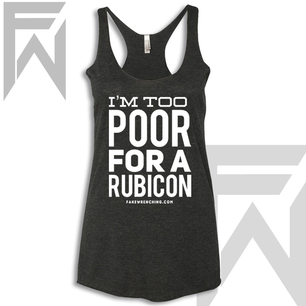 I’m Too Poor For A Rubicon - Racerback Tank