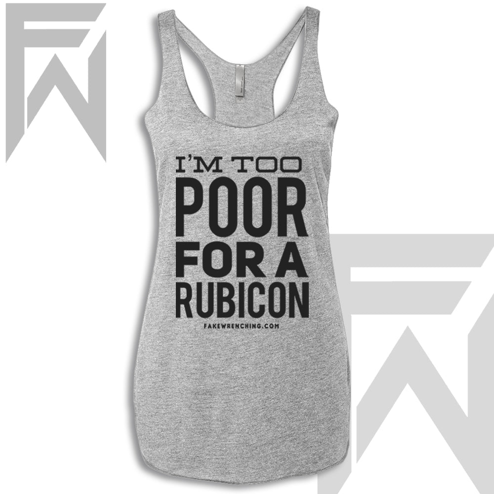 I’m Too Poor For A Rubicon - Racerback Tank