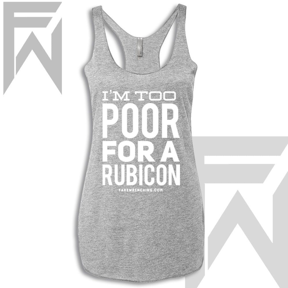 I’m Too Poor For A Rubicon - Racerback Tank