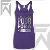 I’m Too Poor For A Rubicon - Racerback Tank