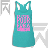 I’m Too Poor For A Rubicon - Racerback Tank