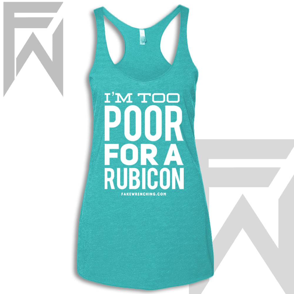 I’m Too Poor For A Rubicon - Racerback Tank