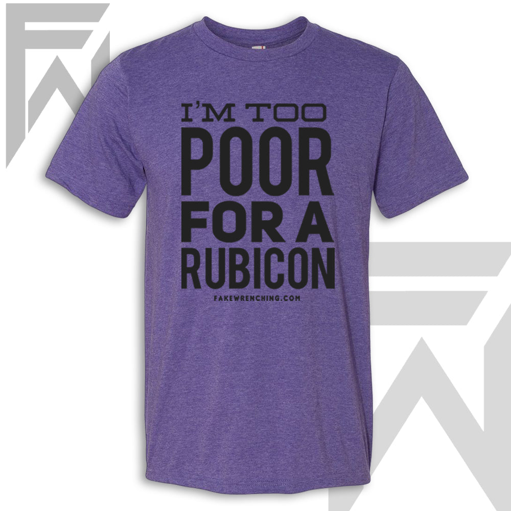 I'm Too Poor For A Rubicon Shirt