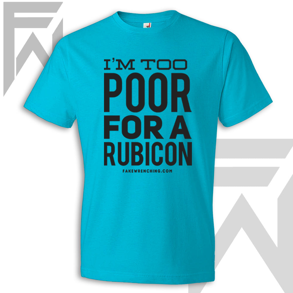 I'm Too Poor For A Rubicon Shirt