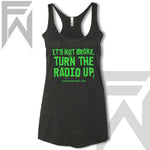 It's Not Broke, Turn The Radio Up - Racerback Tank