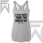 It's Not Broke, Turn The Radio Up - Racerback Tank