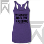 It's Not Broke, Turn The Radio Up - Racerback Tank