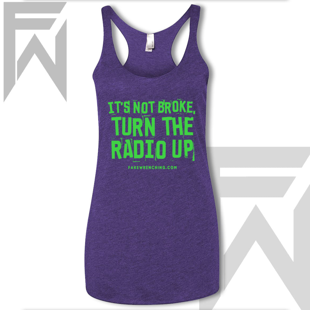 It's Not Broke, Turn The Radio Up - Racerback Tank