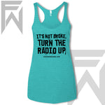 It's Not Broke, Turn The Radio Up - Racerback Tank