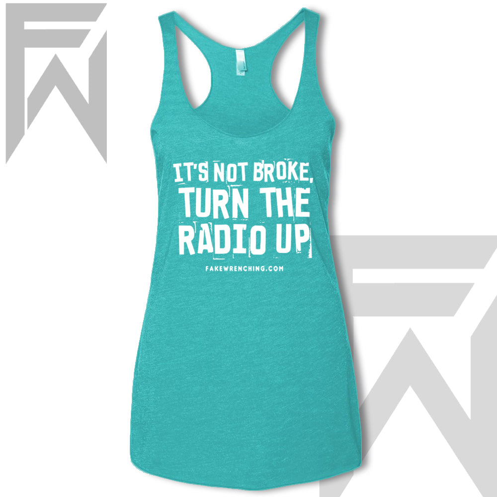 It's Not Broke, Turn The Radio Up - Racerback Tank